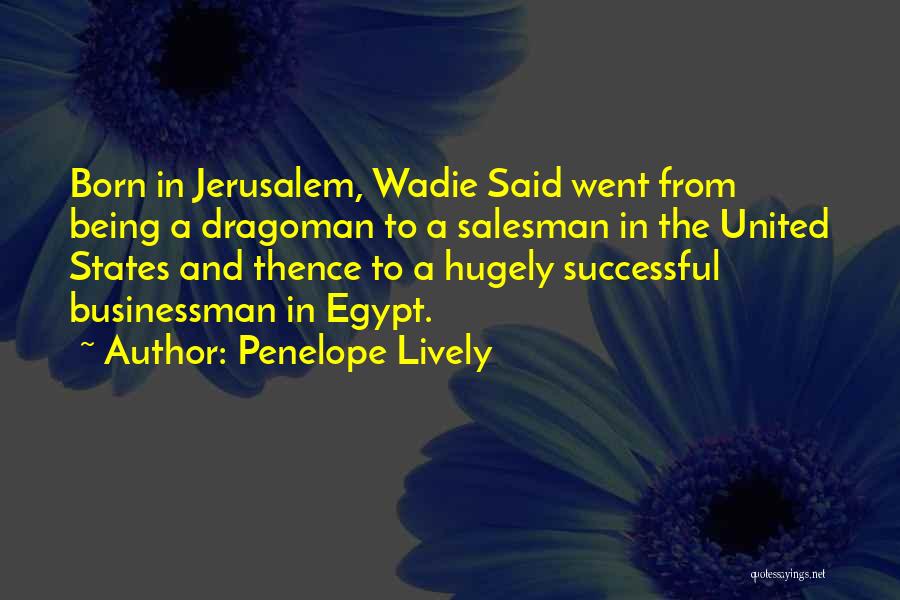 Most Successful Businessman Quotes By Penelope Lively