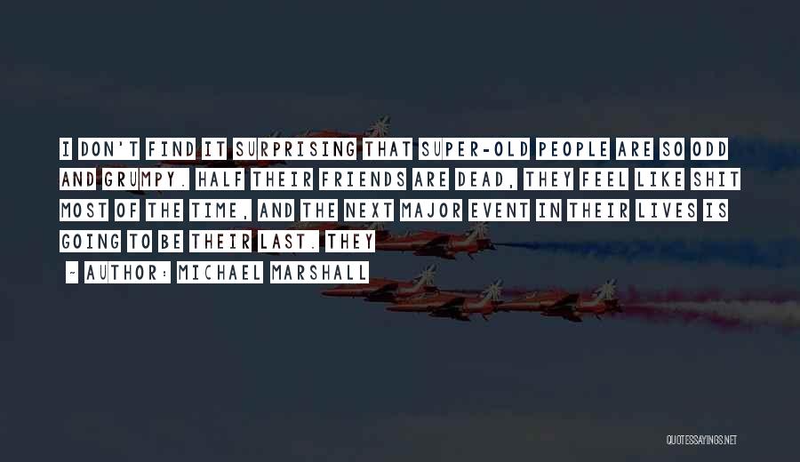 Most Surprising Quotes By Michael Marshall