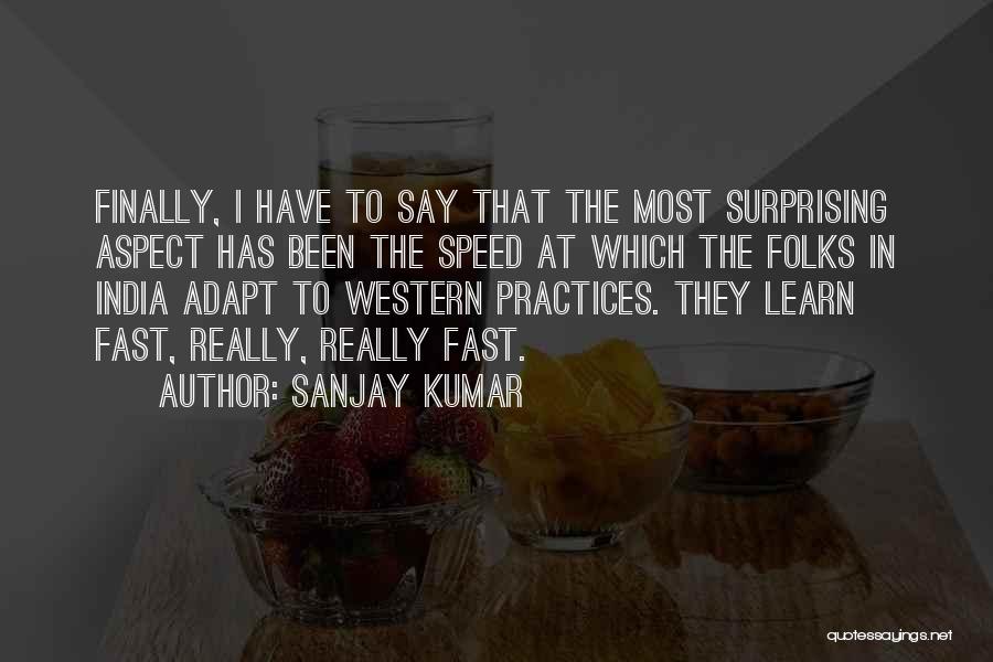 Most Surprising Quotes By Sanjay Kumar