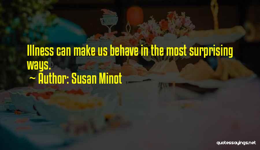 Most Surprising Quotes By Susan Minot