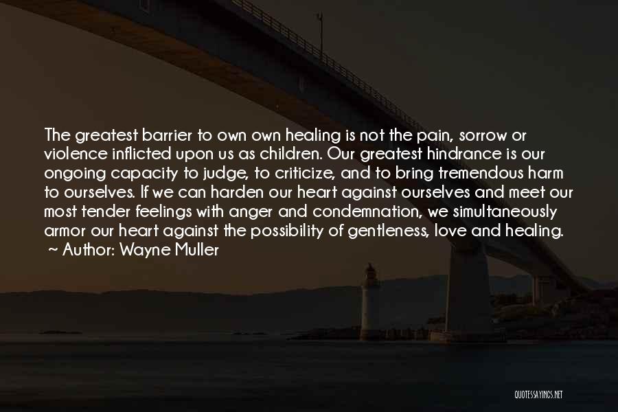 Most Tender Love Quotes By Wayne Muller