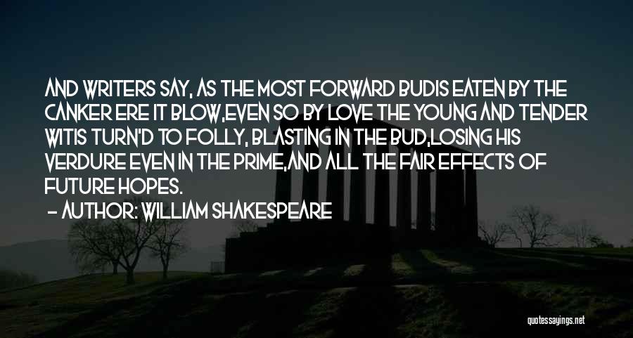 Most Tender Love Quotes By William Shakespeare