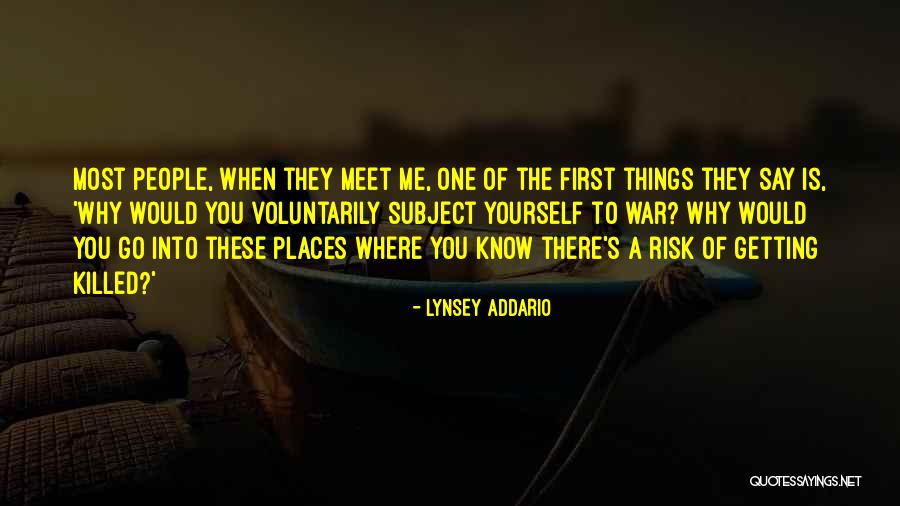 Most Things People Say Quotes By Lynsey Addario Most Things People Say Quotes By Lynsey Addario