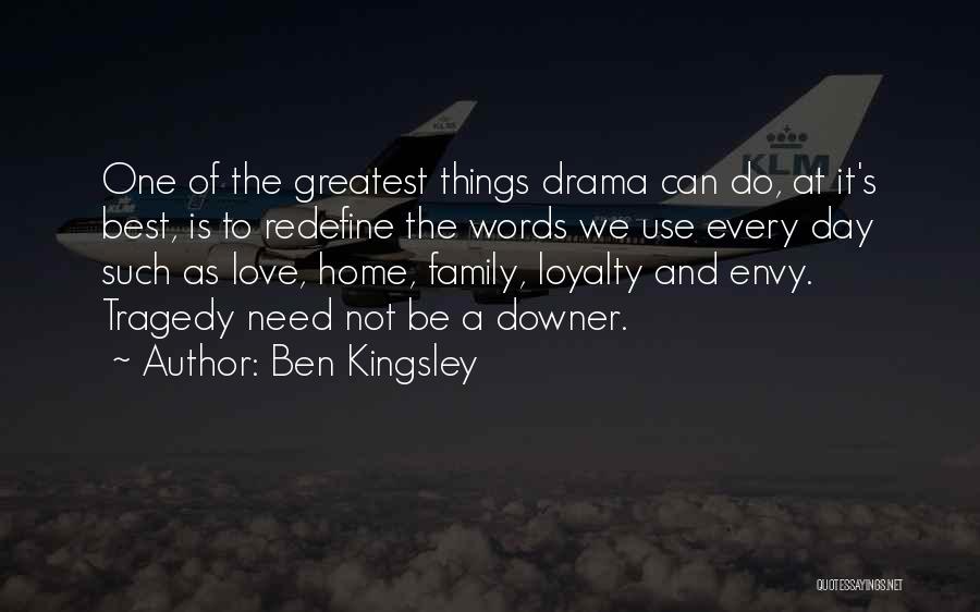 Most Tragedy Love Quotes By Ben Kingsley