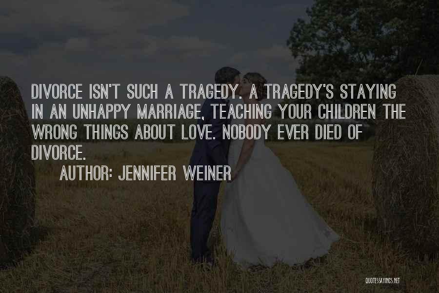 Most Tragedy Love Quotes By Jennifer Weiner