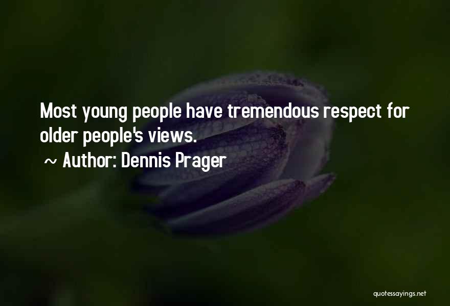 Most Tremendous Quotes By Dennis Prager