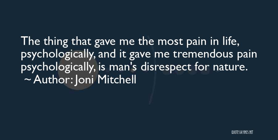 Most Tremendous Quotes By Joni Mitchell