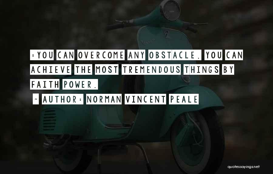 Most Tremendous Quotes By Norman Vincent Peale