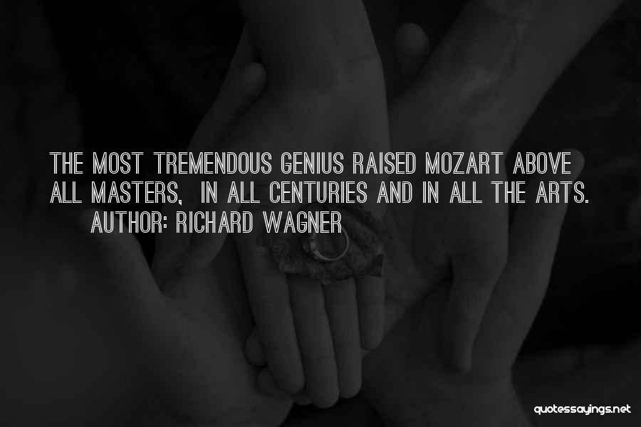 Most Tremendous Quotes By Richard Wagner