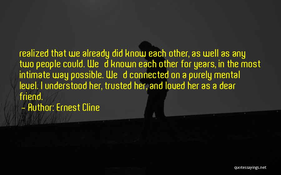Most Trusted Friend Quotes By Ernest Cline