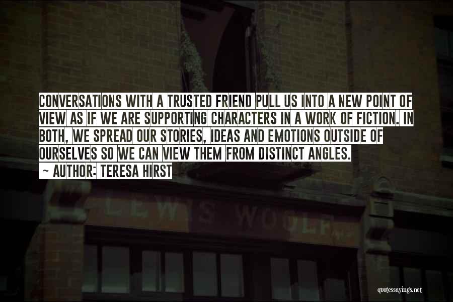 Most Trusted Friend Quotes By Teresa Hirst