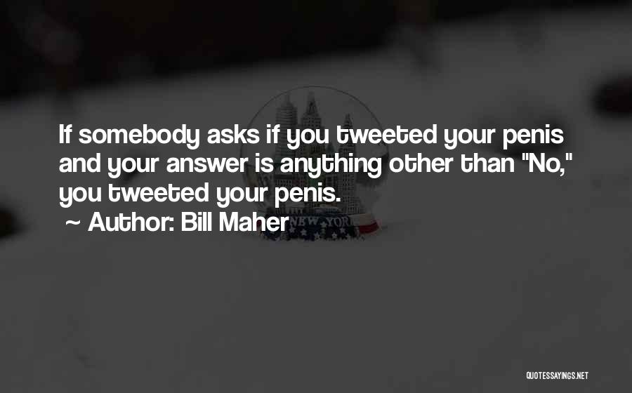 Most Tweeted Quotes By Bill Maher