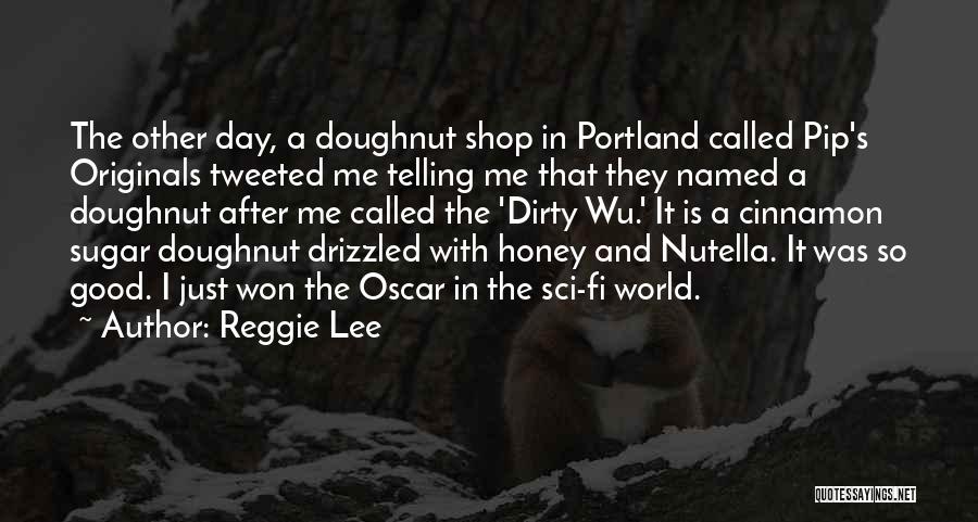 Most Tweeted Quotes By Reggie Lee