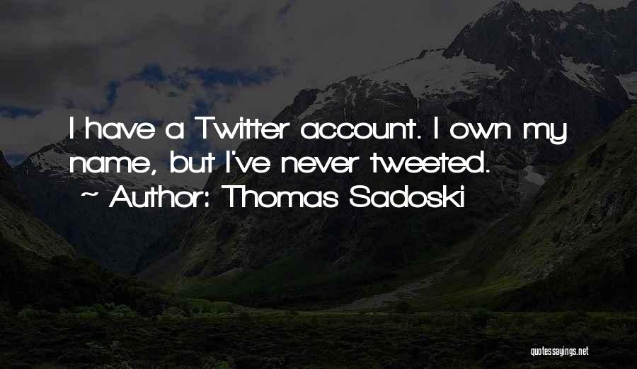 Most Tweeted Quotes By Thomas Sadoski
