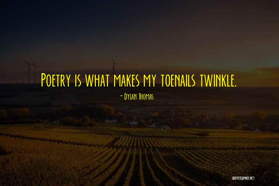 Most Twinkle Quotes By Dylan Thomas Most Twinkle Quotes By Dylan Thomas
