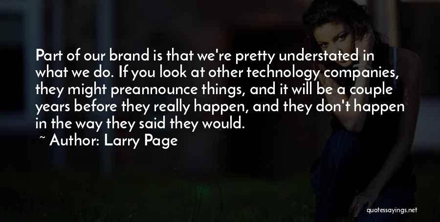 Most Understated Quotes By Larry Page