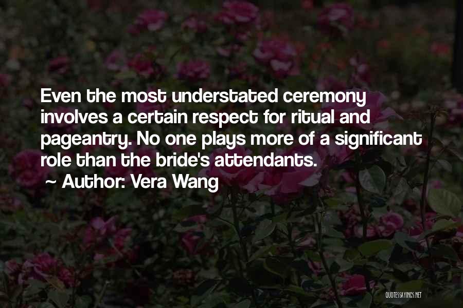 Most Understated Quotes By Vera Wang