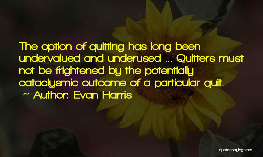 Most Underused Quotes By Evan Harris