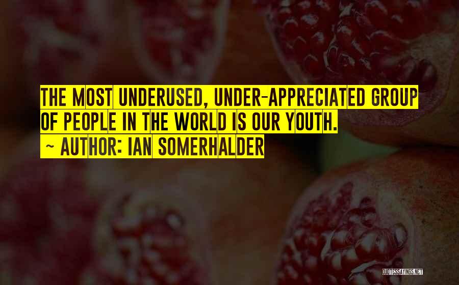 Most Underused Quotes By Ian Somerhalder