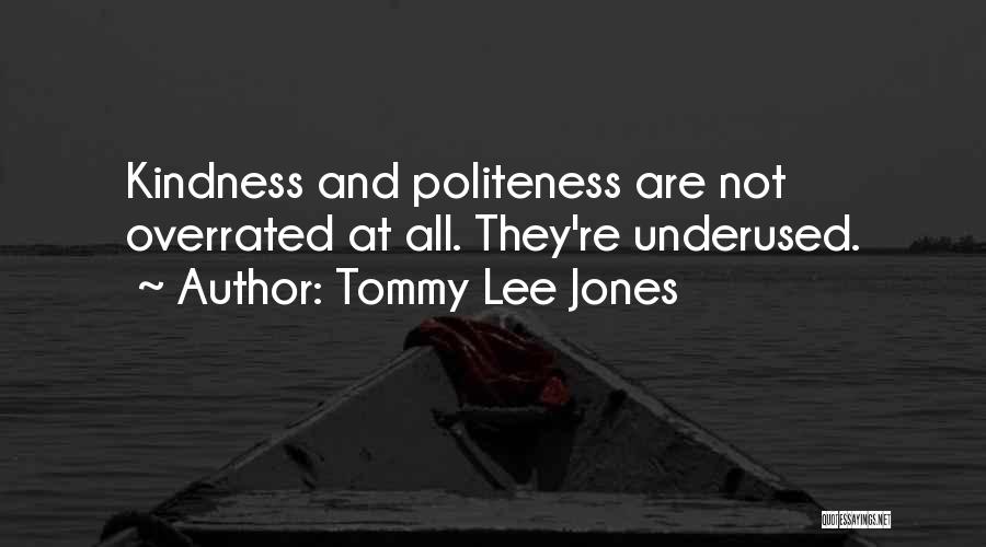 Most Underused Quotes By Tommy Lee Jones