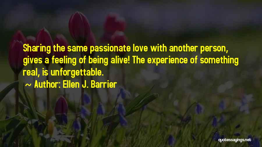 Most Unforgettable Love Quotes By Ellen J. Barrier