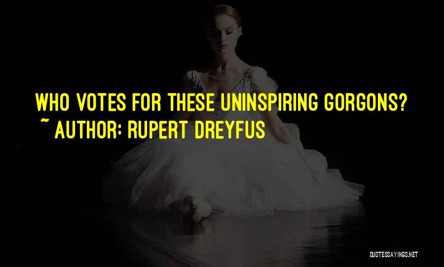 Most Uninspiring Quotes By Rupert Dreyfus