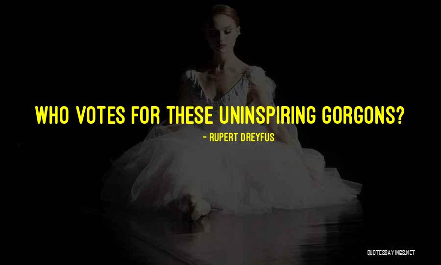 Most Uninspiring Quotes By Rupert Dreyfus