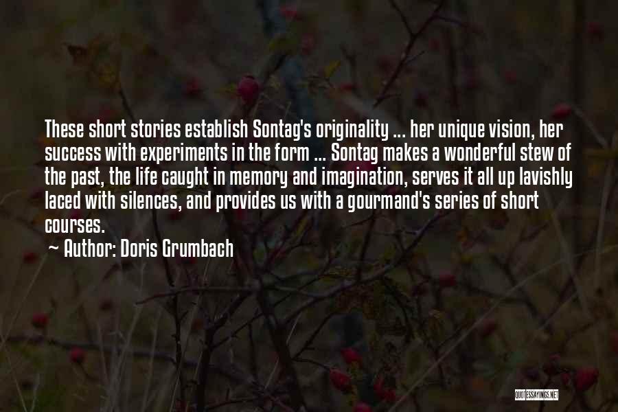 Most Unique Short Quotes By Doris Grumbach