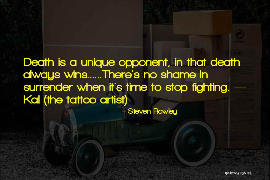 Most Unique Tattoo Quotes By Steven Rowley Most Unique Tattoo Quotes By Steven Rowley