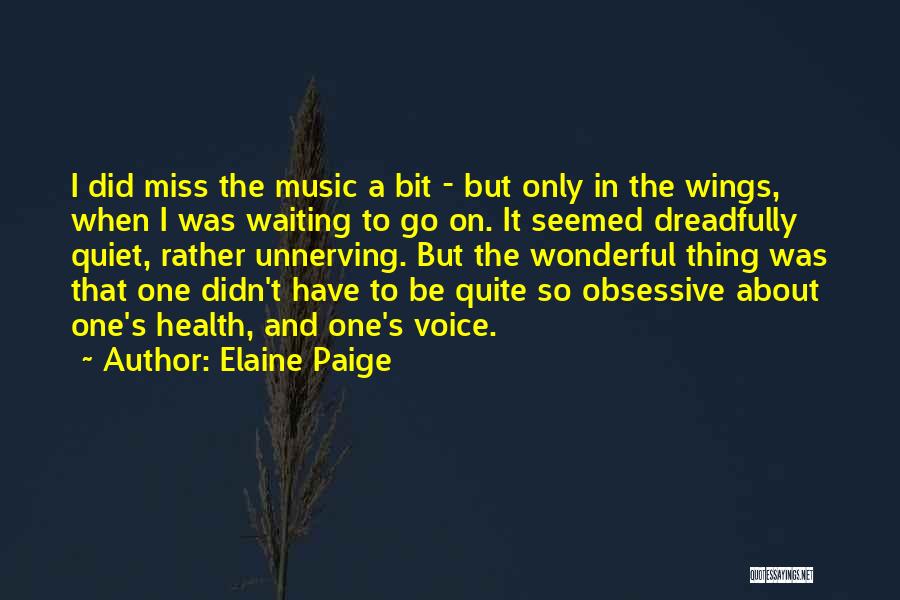 Most Unnerving Quotes By Elaine Paige