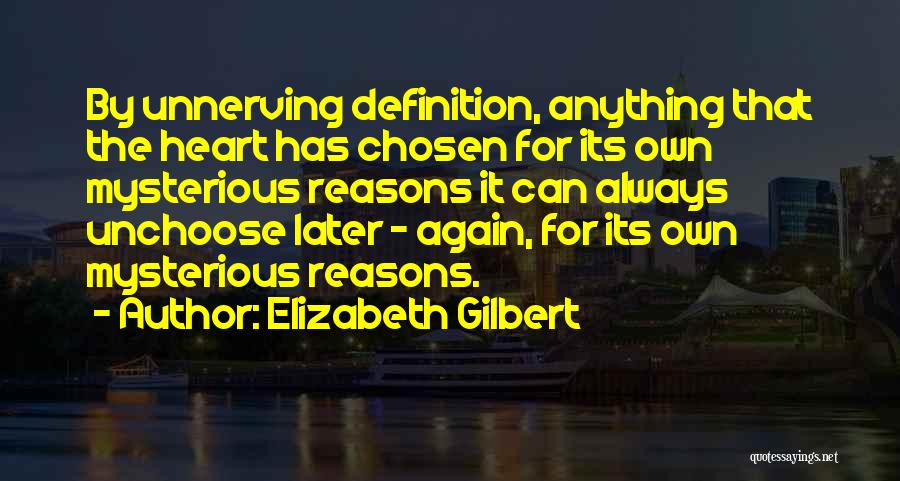 Most Unnerving Quotes By Elizabeth Gilbert