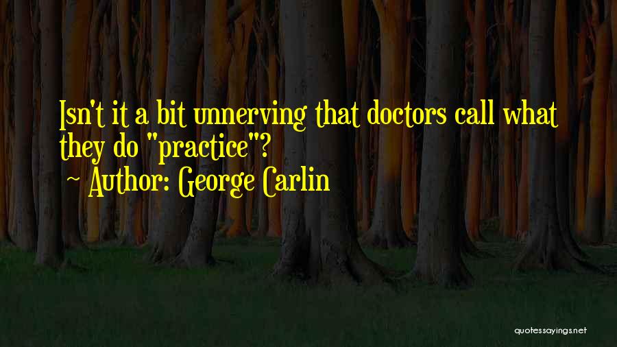 Most Unnerving Quotes By George Carlin