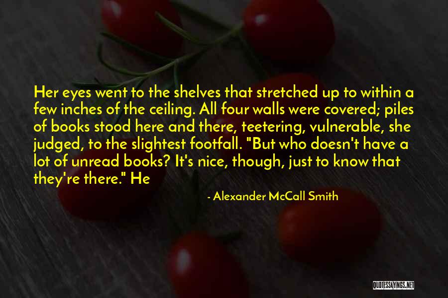 Most Unread Quotes By Alexander McCall Smith