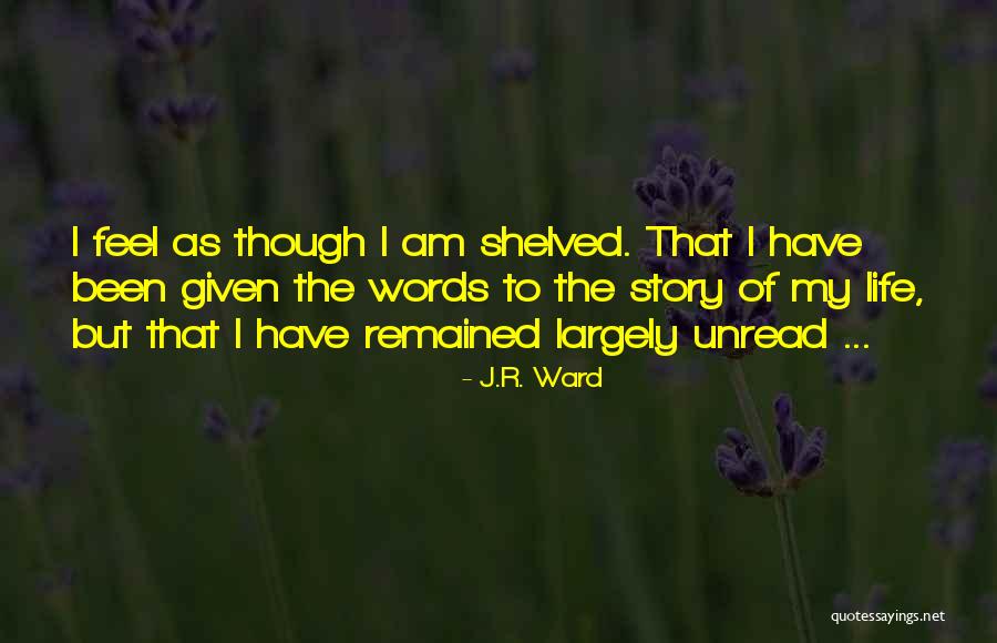 Most Unread Quotes By J.R. Ward