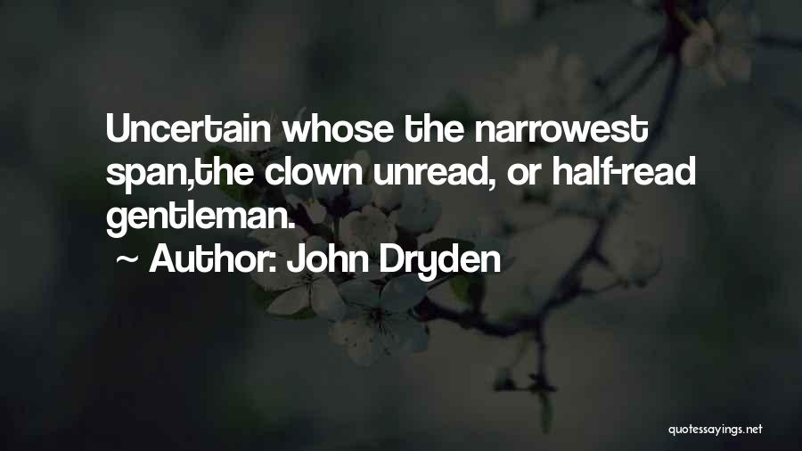 Most Unread Quotes By John Dryden