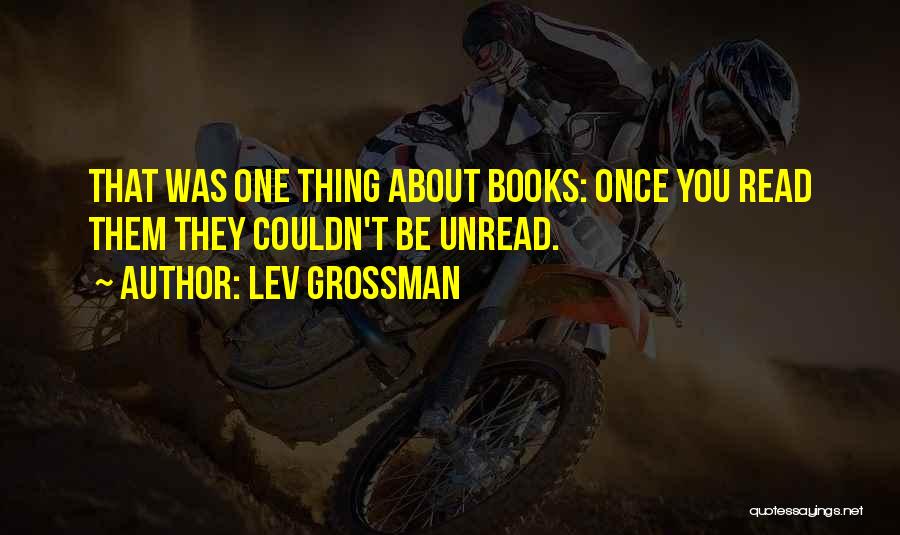 Most Unread Quotes By Lev Grossman