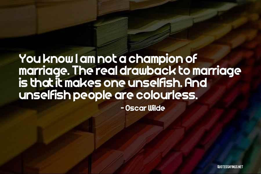 Most Unselfish People Quotes By Oscar Wilde Most Unselfish People Quotes By Oscar Wilde