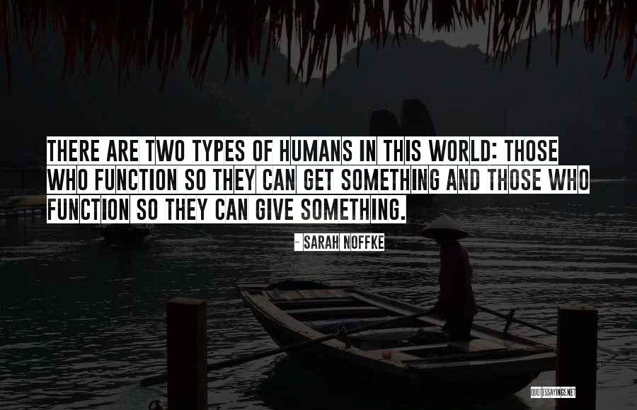 Most Unselfish People Quotes By Sarah Noffke Most Unselfish People Quotes By Sarah Noffke