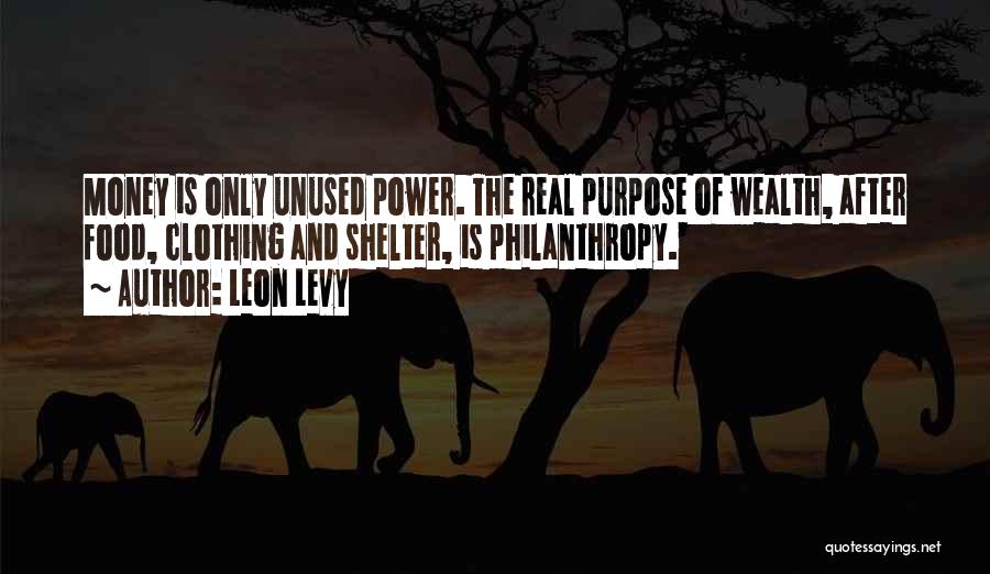 Most Unused Quotes By Leon Levy