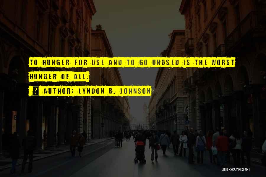 Most Unused Quotes By Lyndon B. Johnson