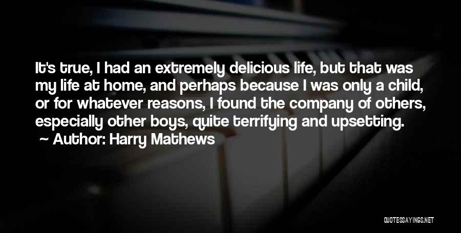 Most Upsetting Quotes By Harry Mathews