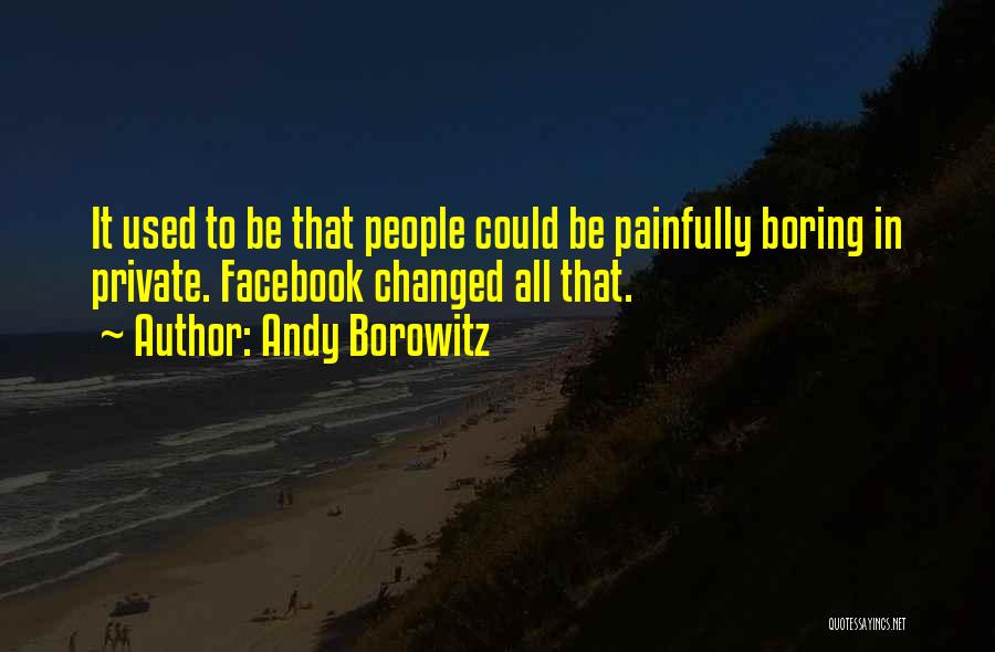 Most Used Facebook Quotes By Andy Borowitz