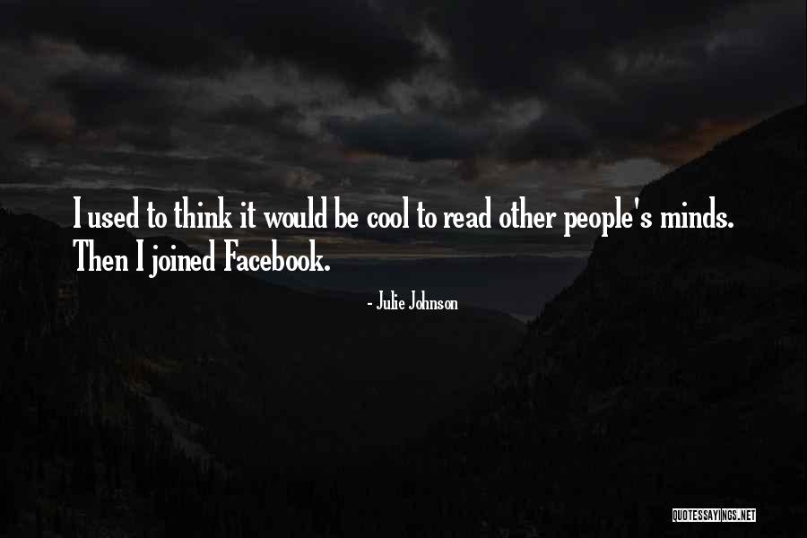 Most Used Facebook Quotes By Julie Johnson