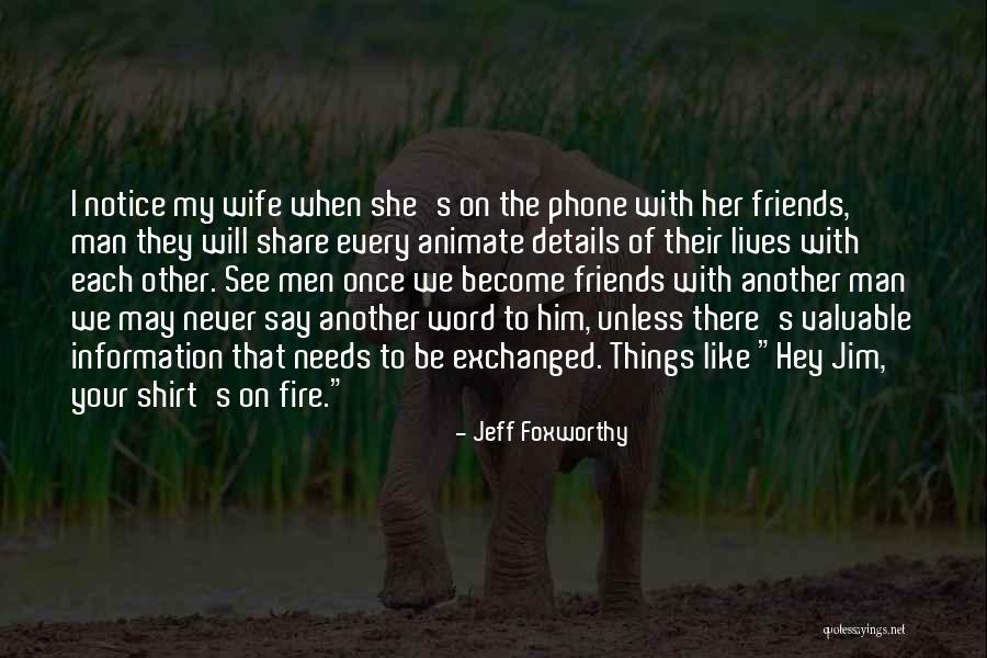 Most Valuable Friend Quotes By Jeff Foxworthy Most Valuable Friend Quotes By Jeff Foxworthy