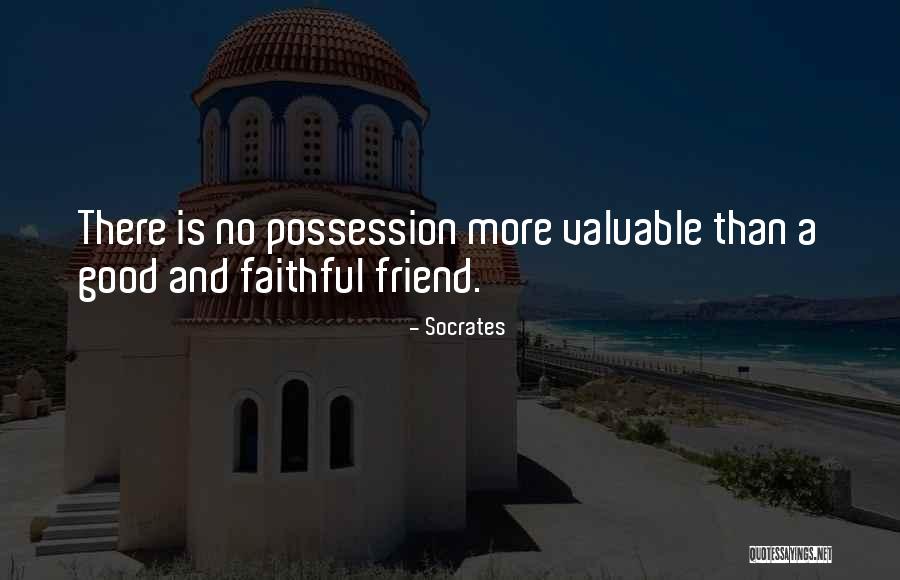 Most Valuable Friend Quotes By Socrates Most Valuable Friend Quotes By Socrates