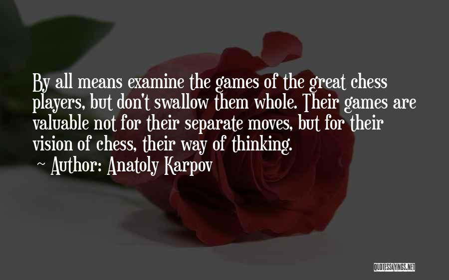 Most Valuable Player Quotes By Anatoly Karpov