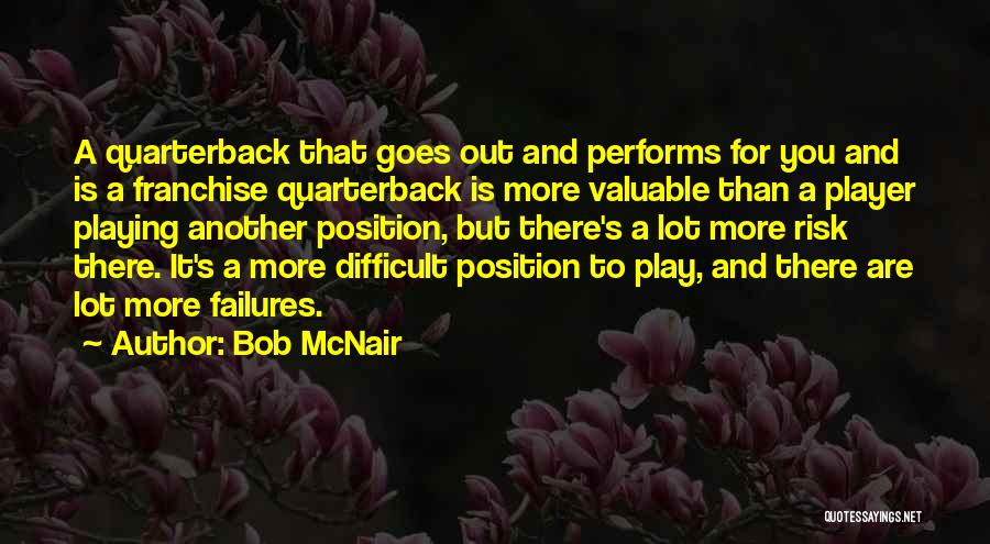 Most Valuable Player Quotes By Bob McNair