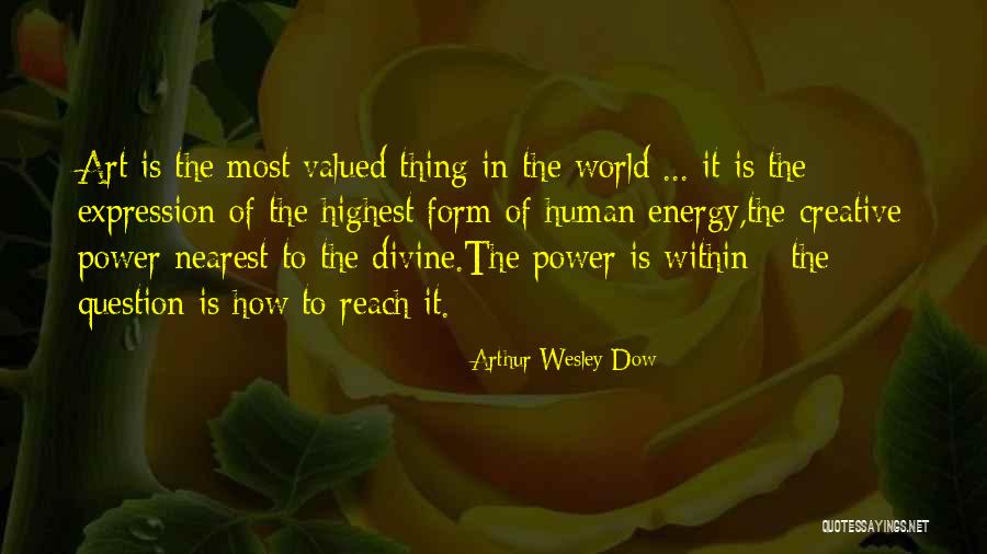 Most Valued Quotes By Arthur Wesley Dow Most Valued Quotes By Arthur Wesley Dow