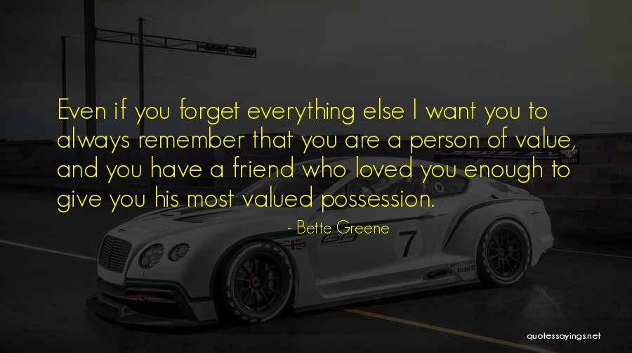 Most Valued Quotes By Bette Greene Most Valued Quotes By Bette Greene