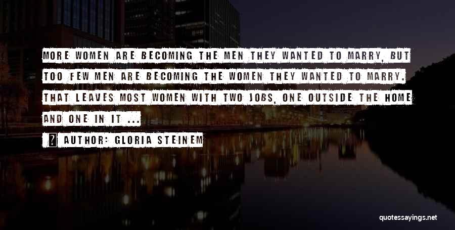 Most Wanted Quotes By Gloria Steinem